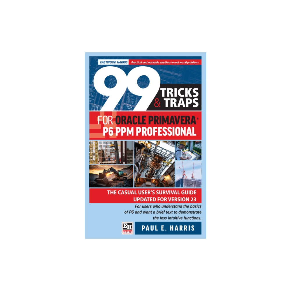 99 Tricks and Traps for Oracle Primavera P6 PPM Professional (häftad, eng)