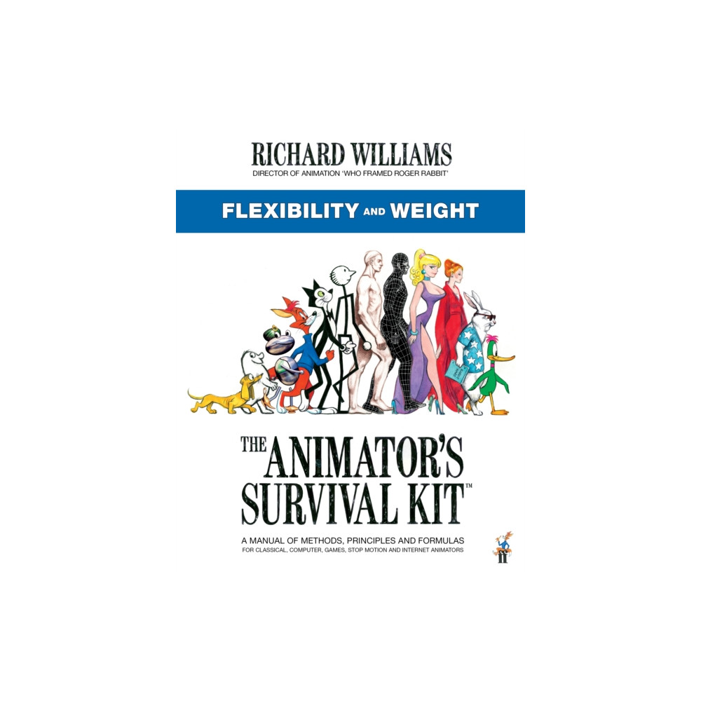The Animator's Survival Kit: Flexibility and Weight (häftad, eng)