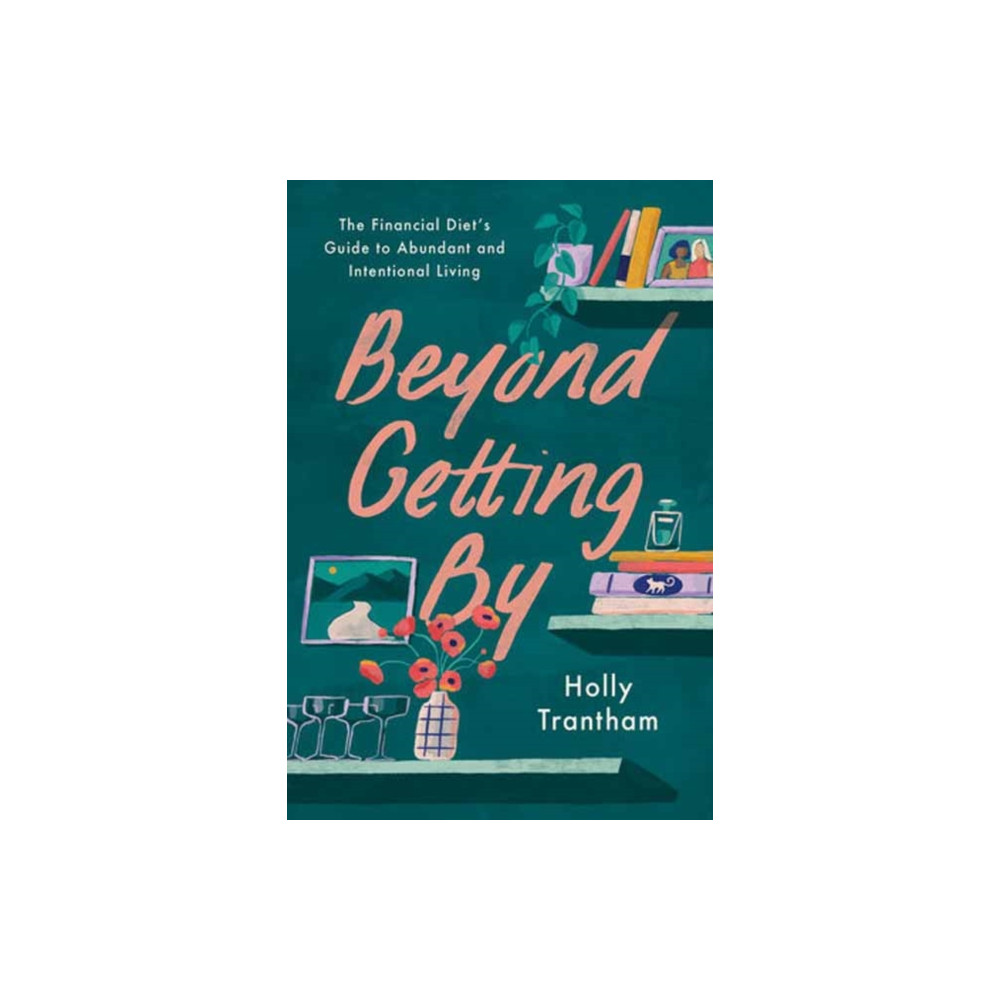 Beyond Getting By (inbunden, english) Crown Publishing Group, Division of Random House I
