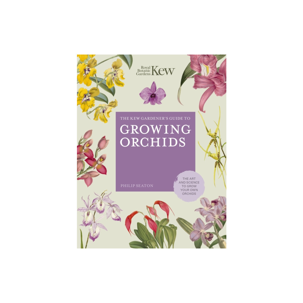 The Kew Gardener's Guide to Growing Orchids (inbunden, english) Quarto Publishing Plc