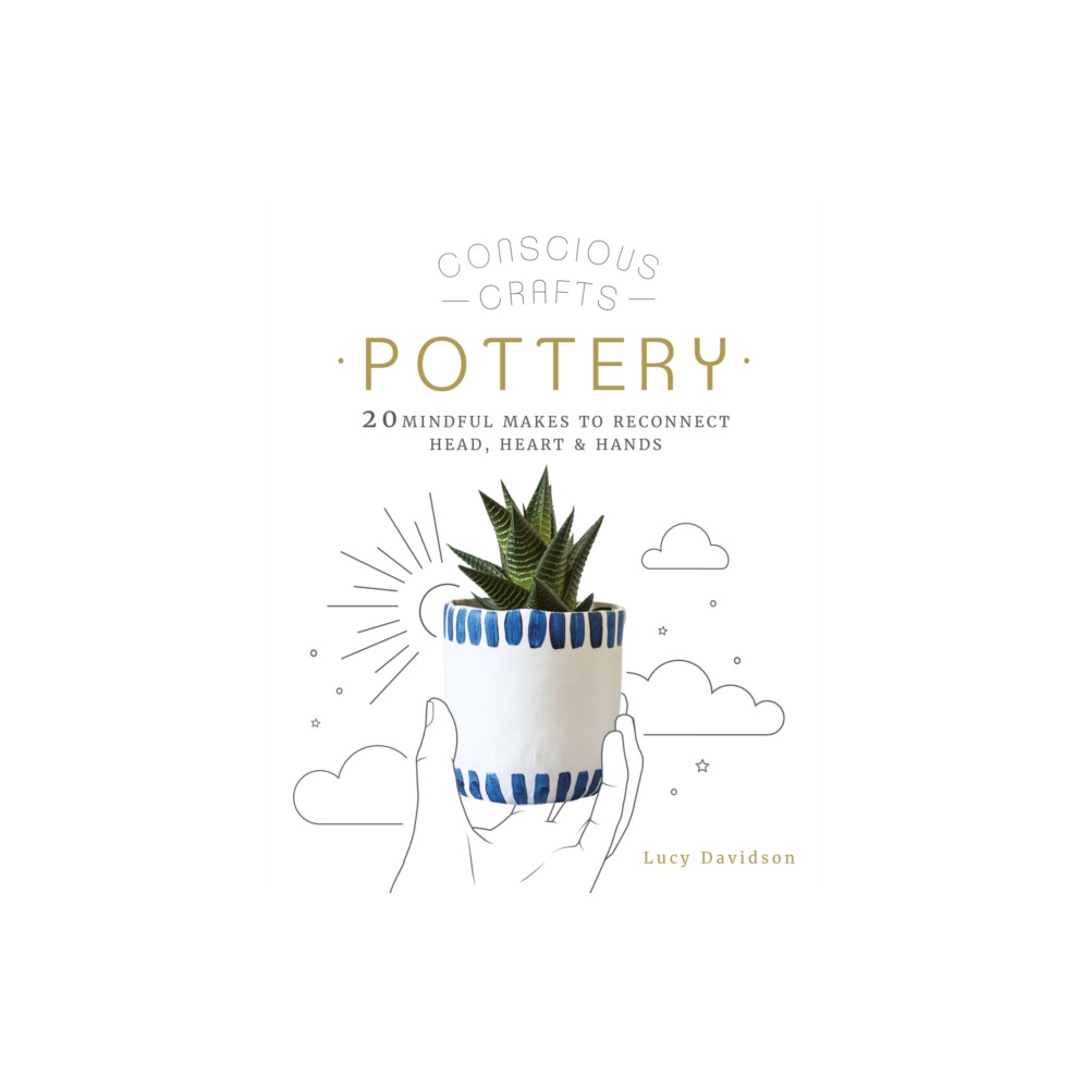 Conscious Crafts: Pottery (inbunden, english) Quarto Publishing Plc