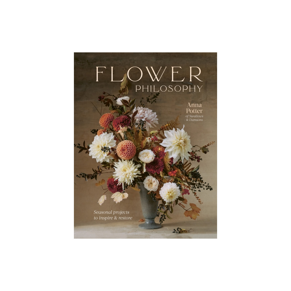Flower Philosophy (inbunden, english) Quarto Publishing Plc