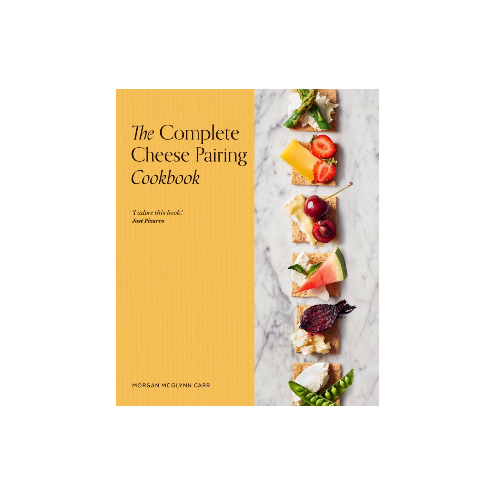 The Complete Cheese Pairing Cookbook (inbunden, english) Quarto Publishing Plc