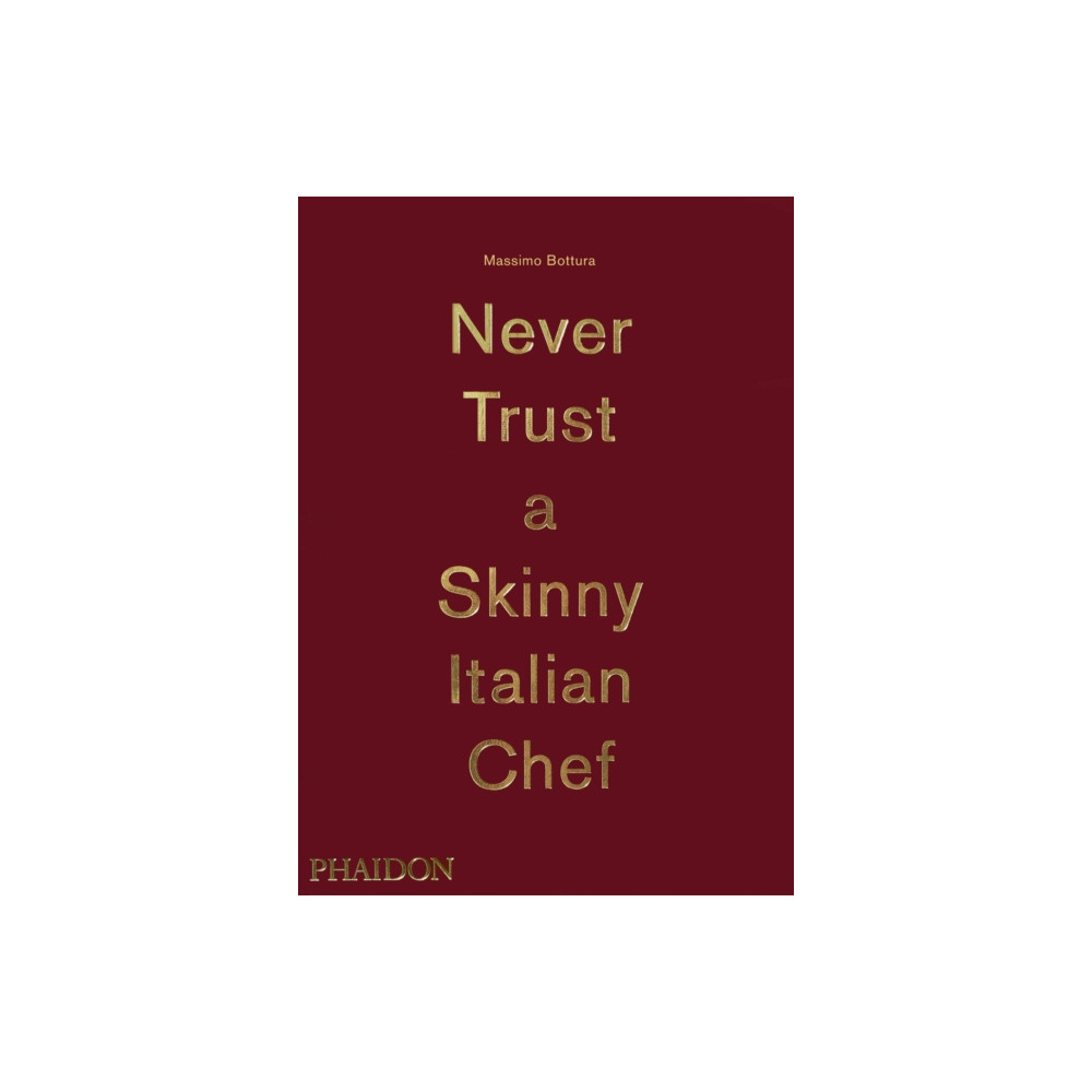 Never Trust A Skinny Italian Chef (inbunden, english) Phaidon Press Ltd
