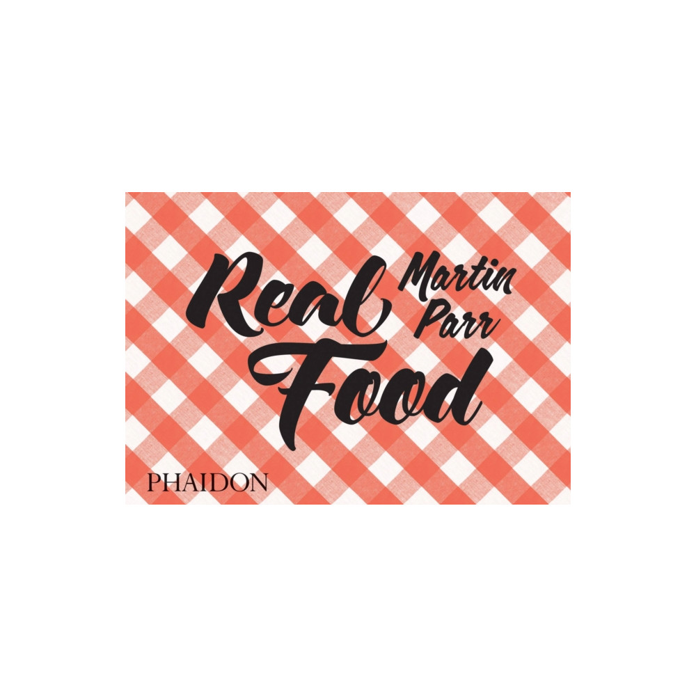 Real Food (inbunden, english) Phaidon Press Ltd