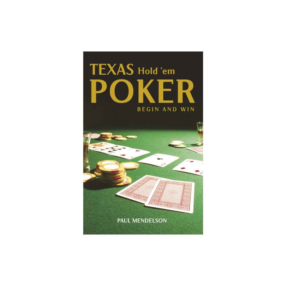 Texas Hold 'Em Poker: Begin and Win (häftad, english) Little, Brown Book Group