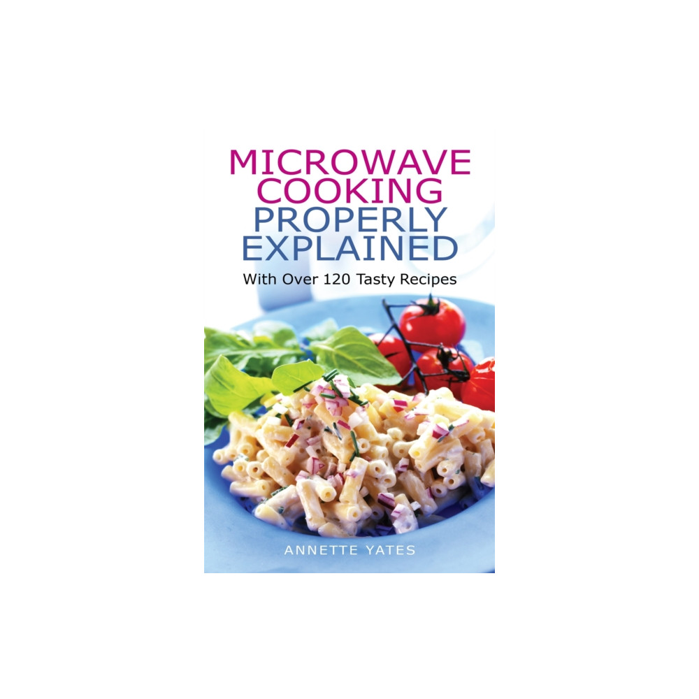 Microwave Cooking Properly Explained (häftad, english) Little, Brown Book Group