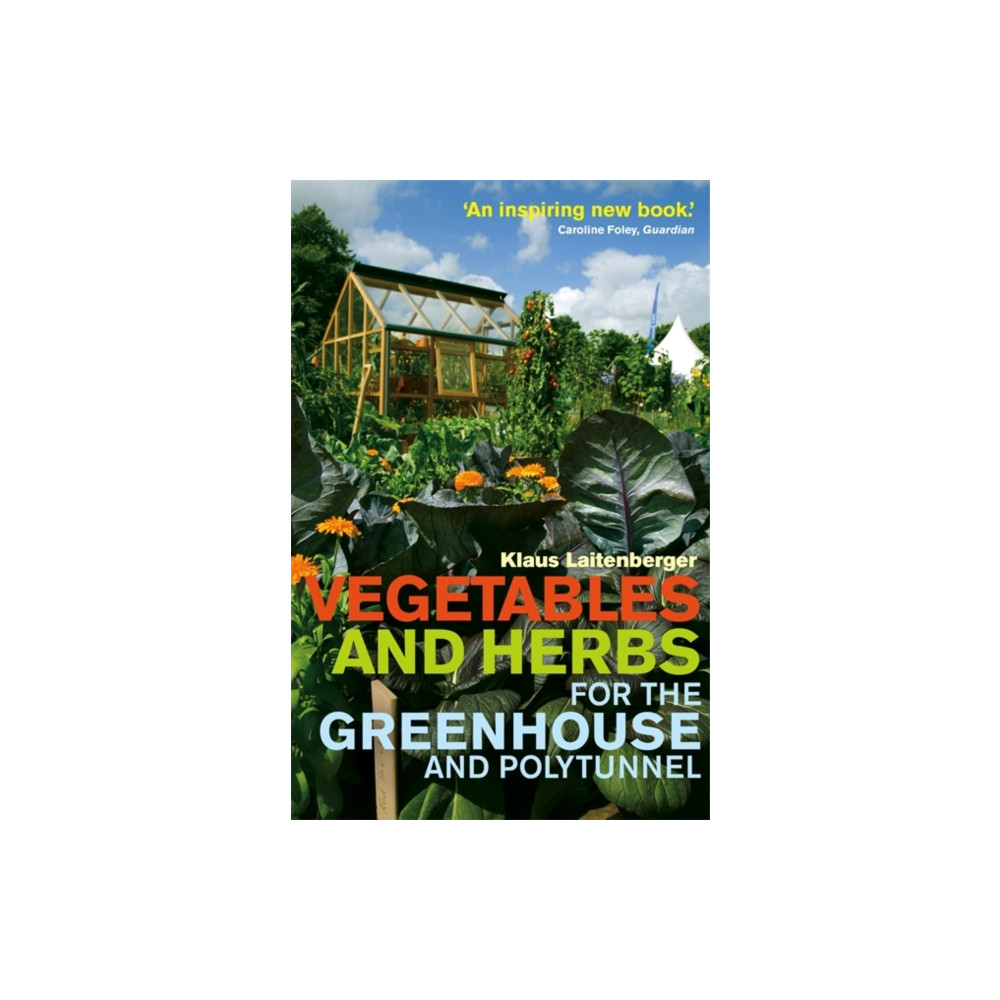 Vegetables and Herbs for the Greenhouse and Polytunnel (häftad, english) Little, Brown Book Group