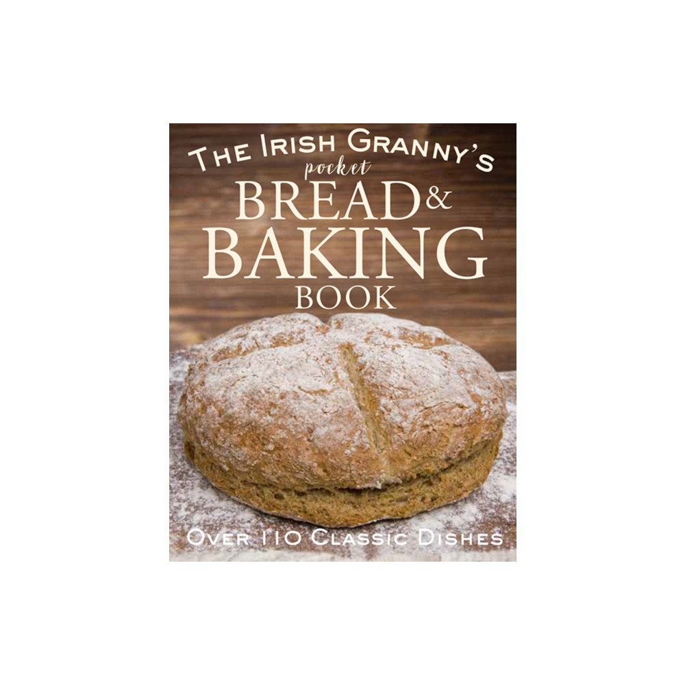 The Irish Granny's Pocket Book of Bread and Baking (inbunden, english) Gill