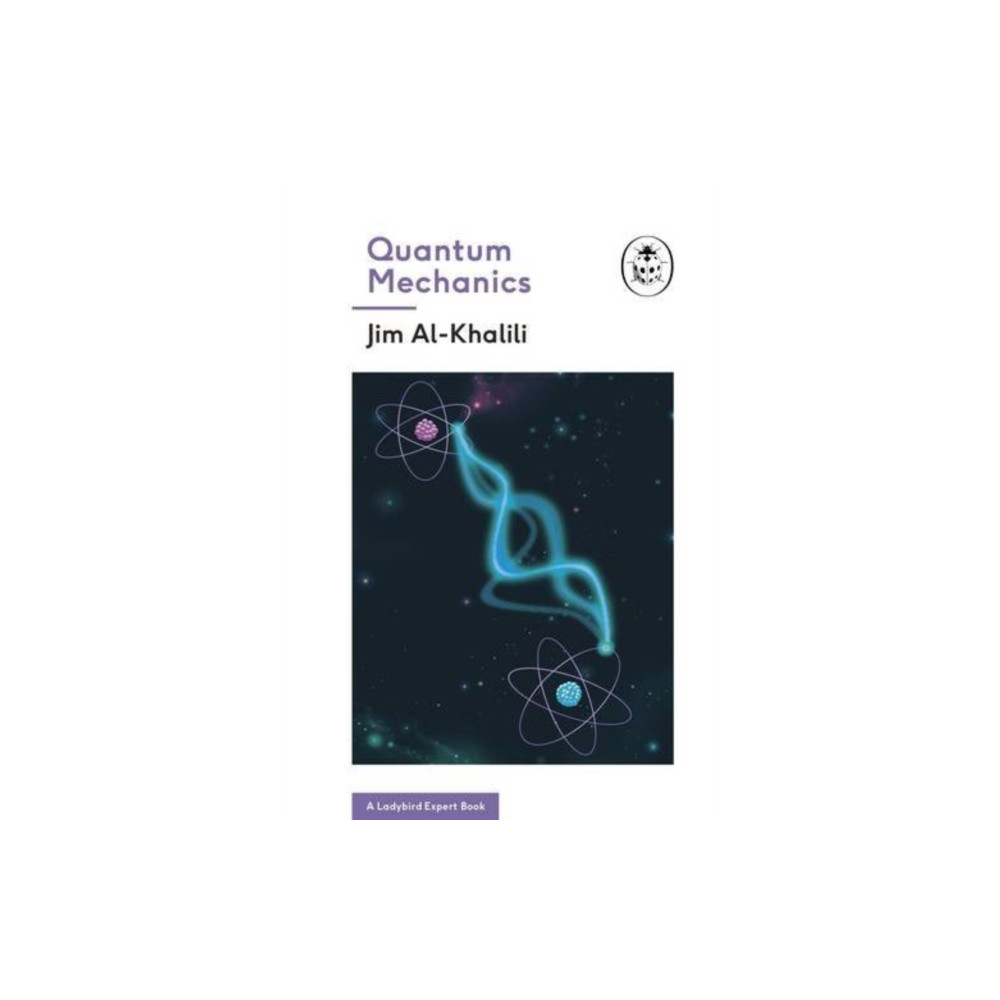 Quantum Mechanics (A Ladybird Expert Book) (inbunden, english) Penguin books ltd