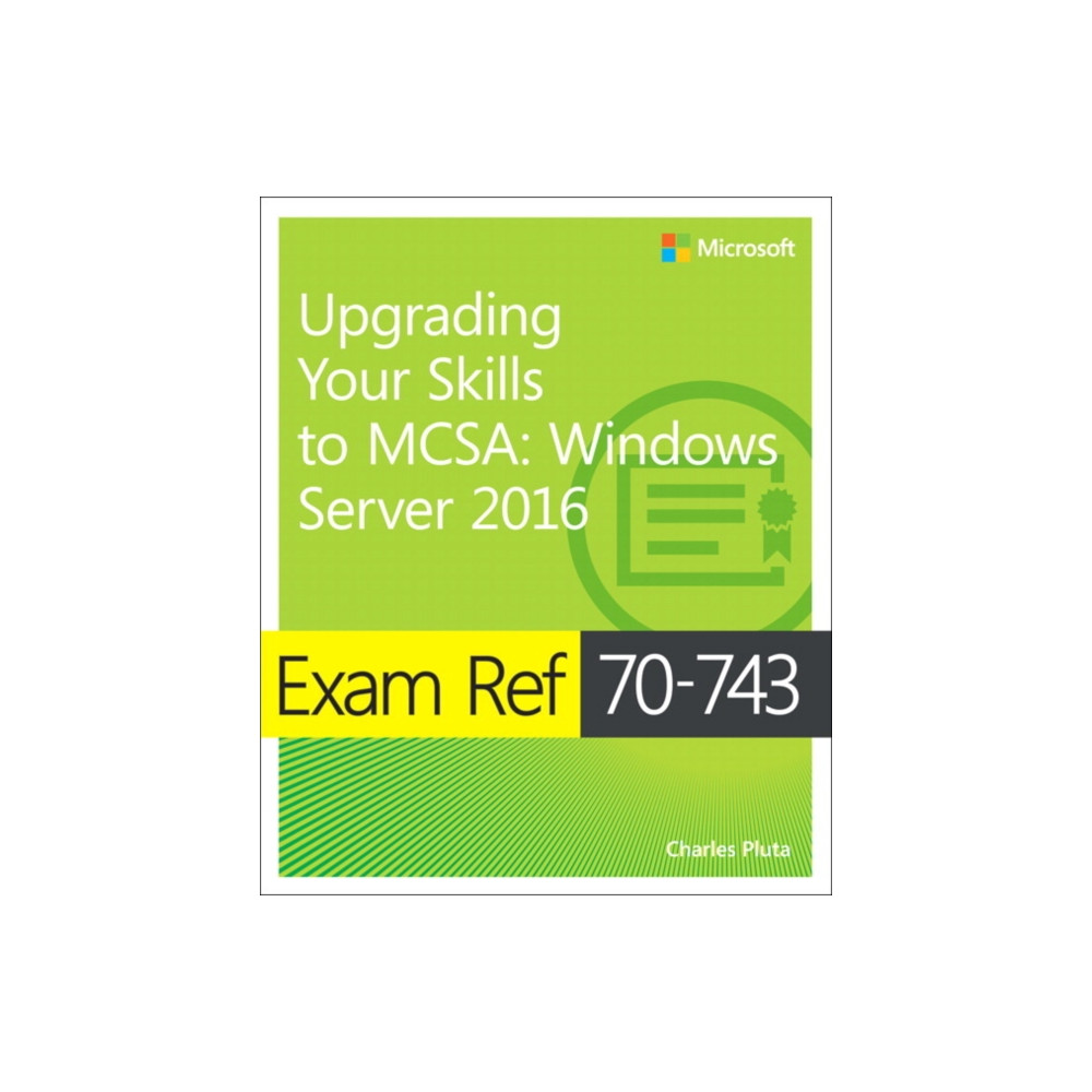 Exam Ref 70-743 Upgrading Your Skills to MCSA (häftad, english) Microsoft Press,U.S.