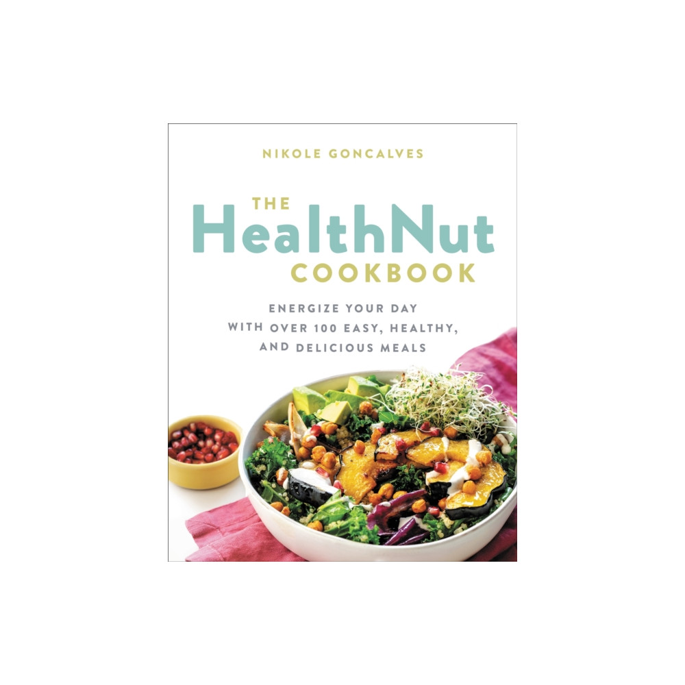 The Healthnut Cookbook (häftad, english) Hachette Books