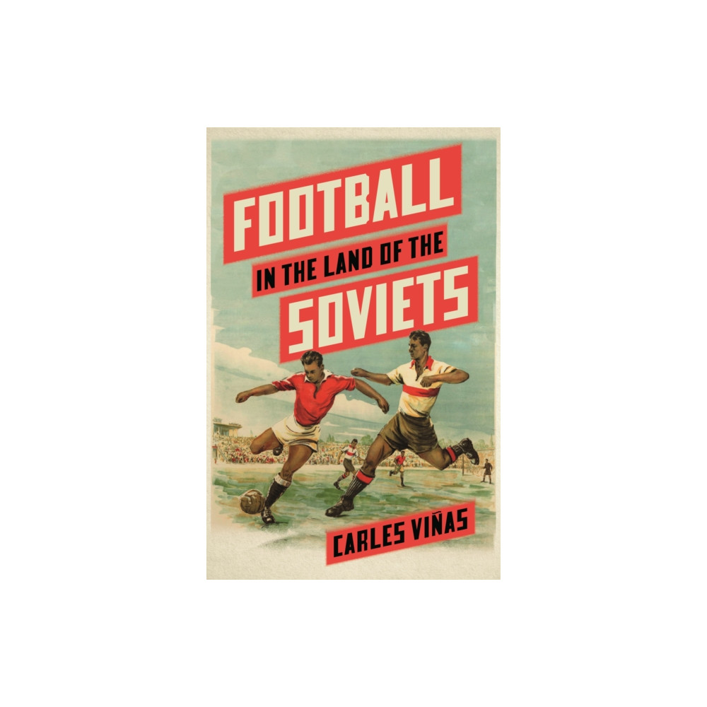 Football in the Land of the Soviets (häftad, eng)