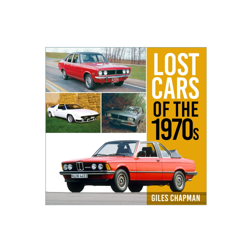 Lost Cars of the 1970s (häftad, english) The History Press Ltd