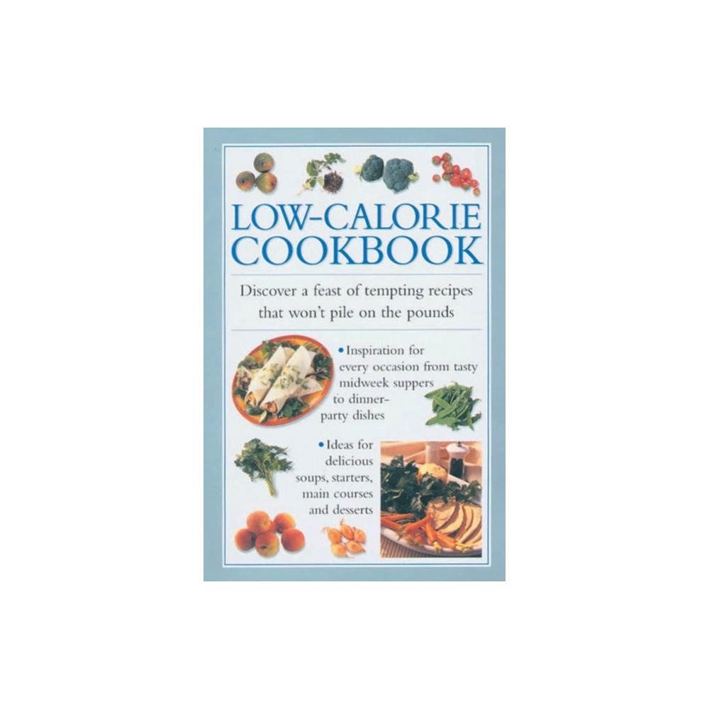 Low-calorie Cookbook (inbunden, english) Anness publishing