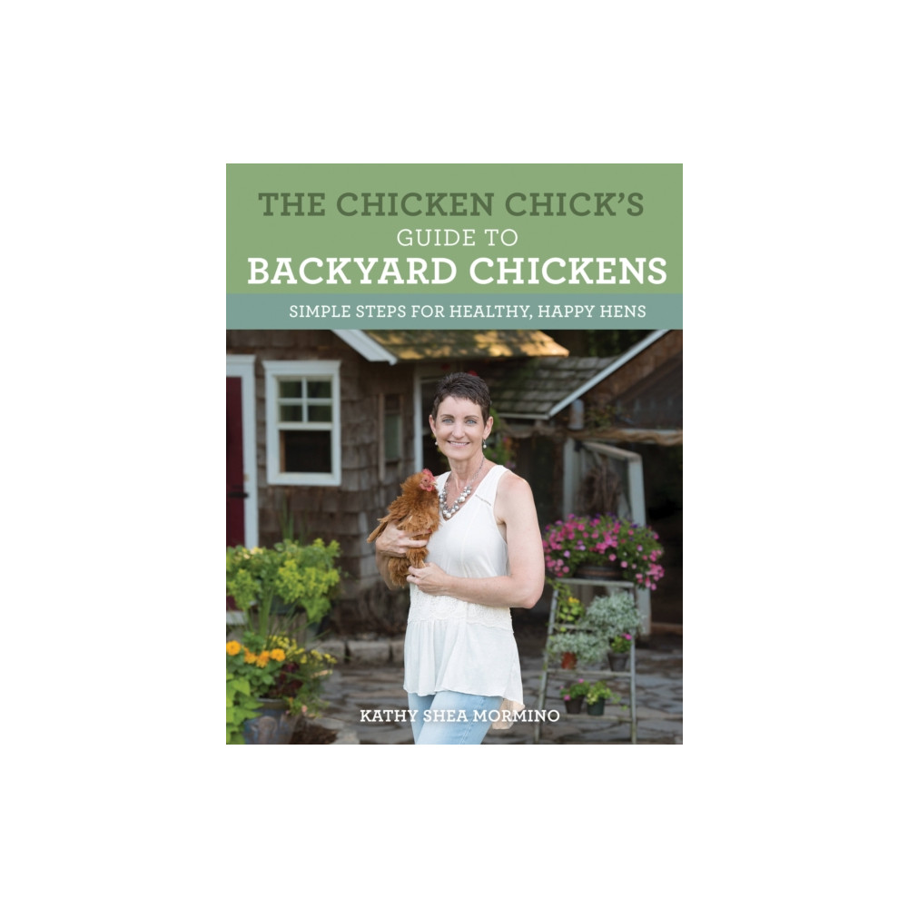 The Chicken Chick's Guide to Backyard Chickens (häftad, english) Quarto Publishing Group USA Inc