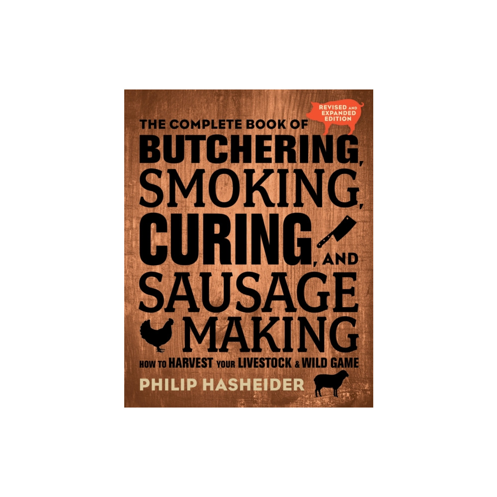 The Complete Book of Butchering, Smoking, Curing, and Sausage Making (häftad, english) Quarto Publishing Group USA Inc