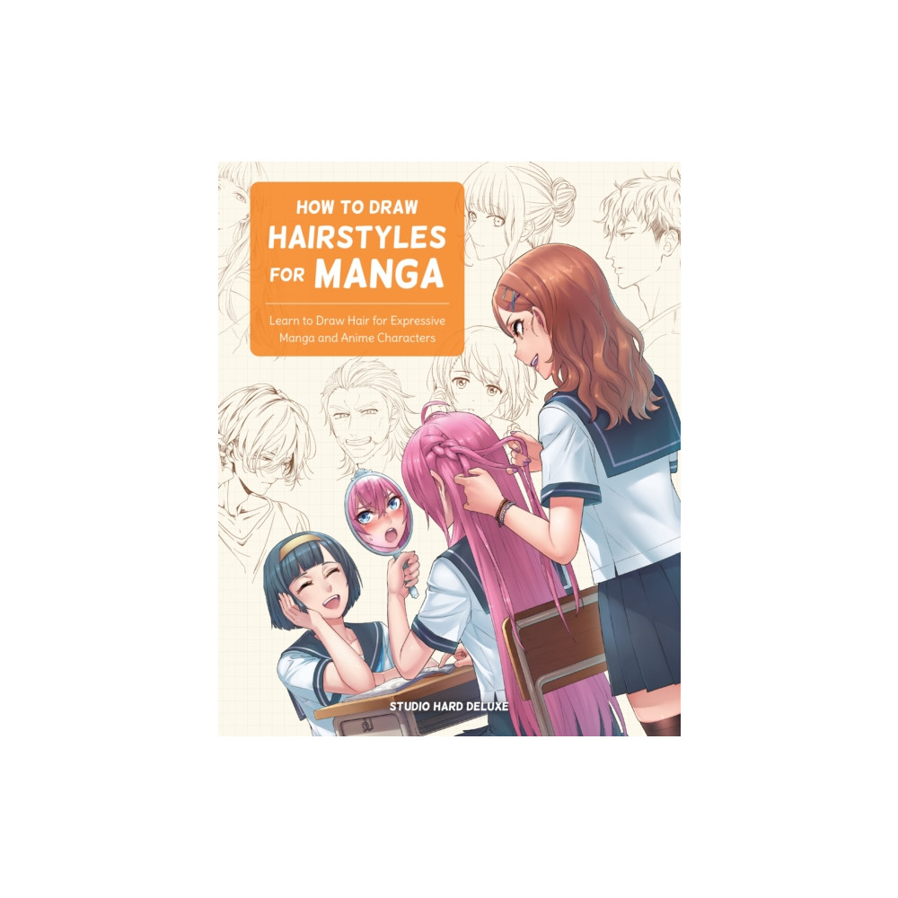 How to Draw Hairstyles for Manga (häftad, english) Quarto Publishing Group USA Inc