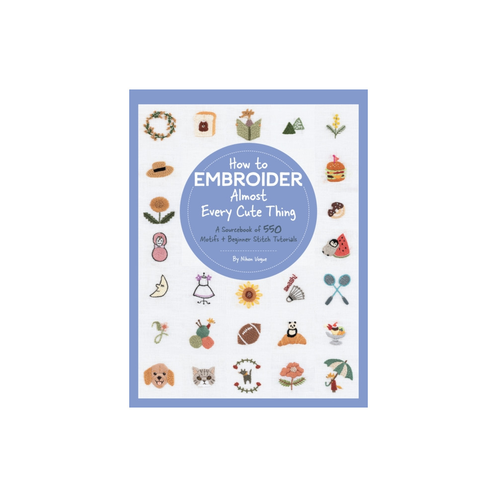 How to Embroider Almost Every Cute Thing (häftad, english) Quarto Publishing Group USA Inc