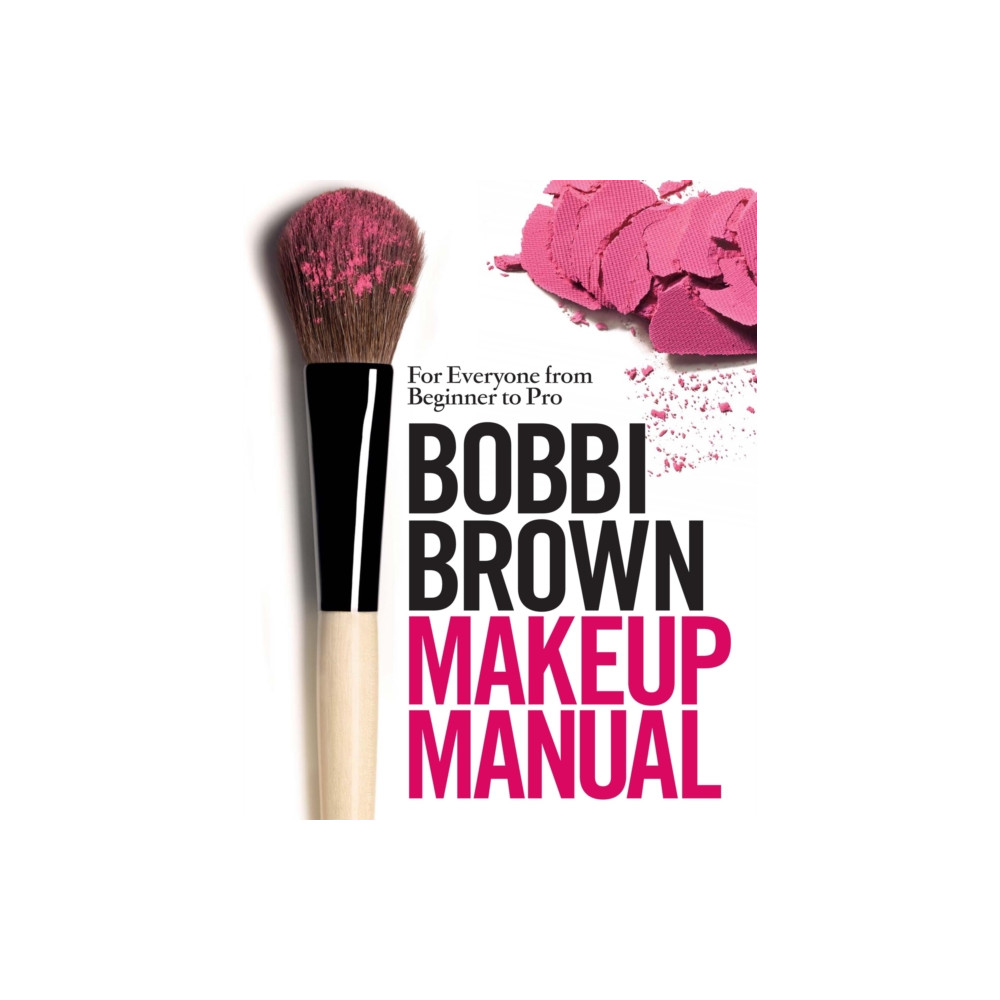 Bobbi Brown Makeup Manual (inbunden, english) Headline Publishing Group