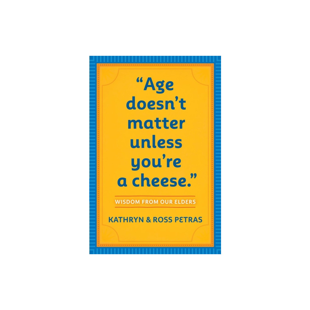 "Age Doesn't Matter Unless You're a Cheese" (häftad, english) Workman Publishing