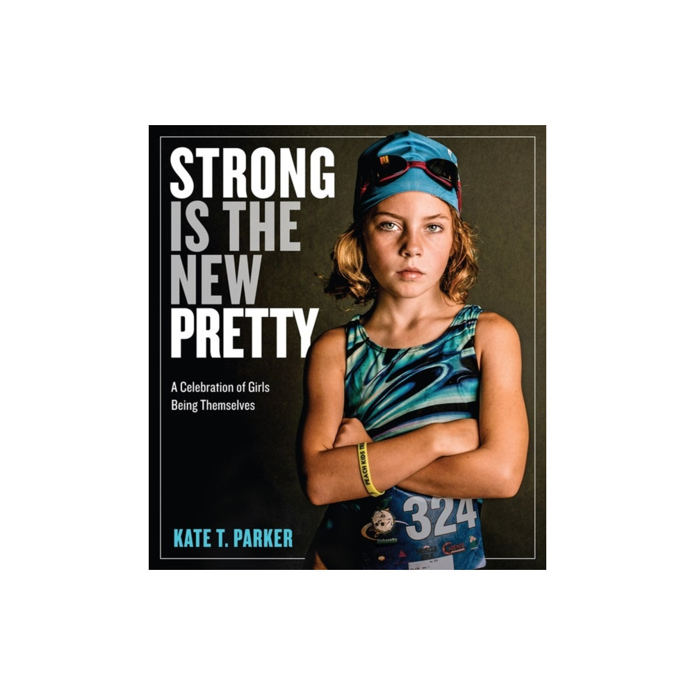 Strong Is the New Pretty (häftad, english) Workman Publishing