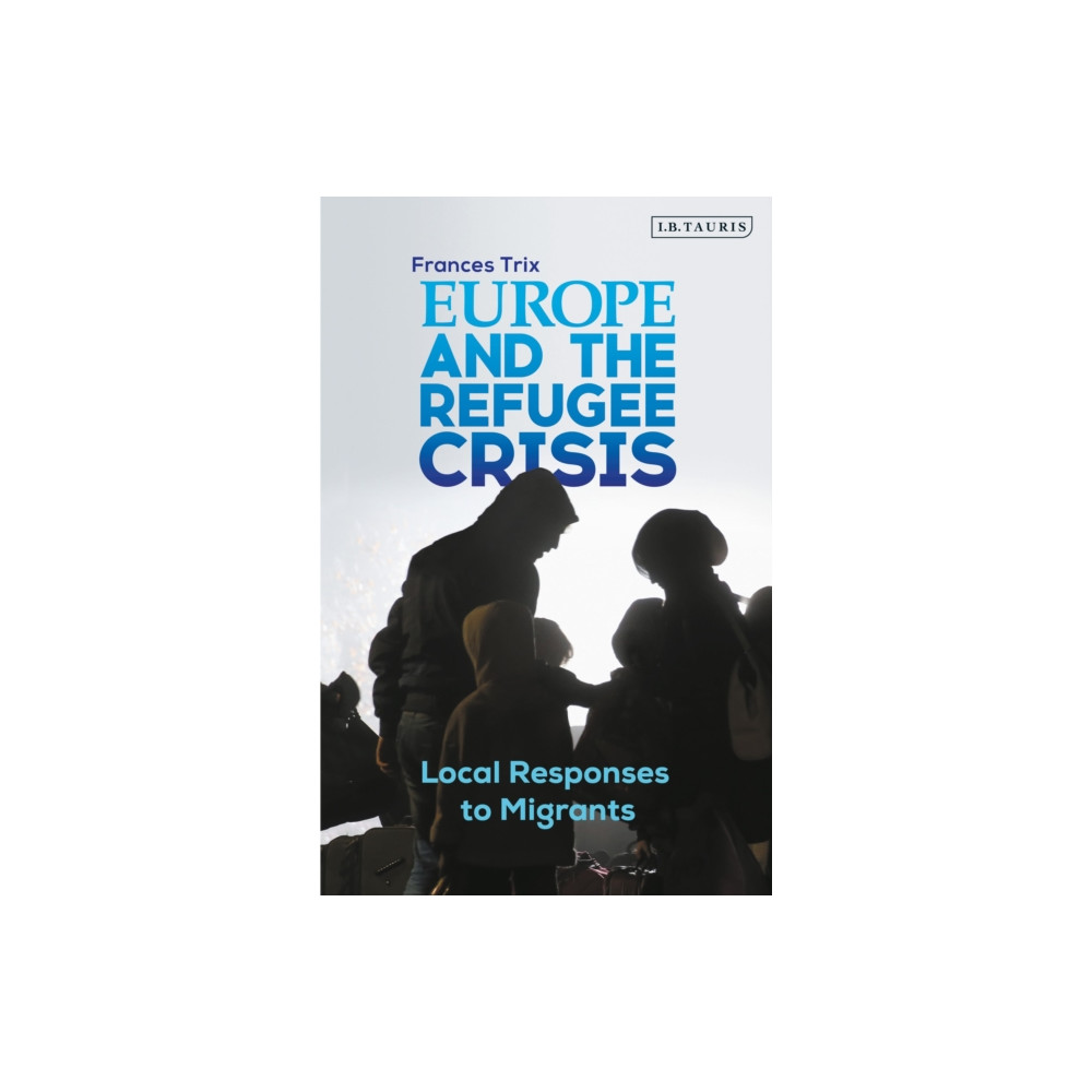 Europe and the Refugee Crisis (häftad, english) Bloomsbury Publishing PLC