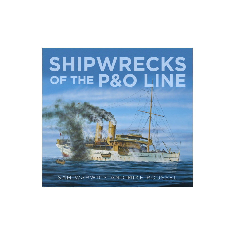 Shipwrecks of the P&O Line (inbunden, english) The History Press Ltd