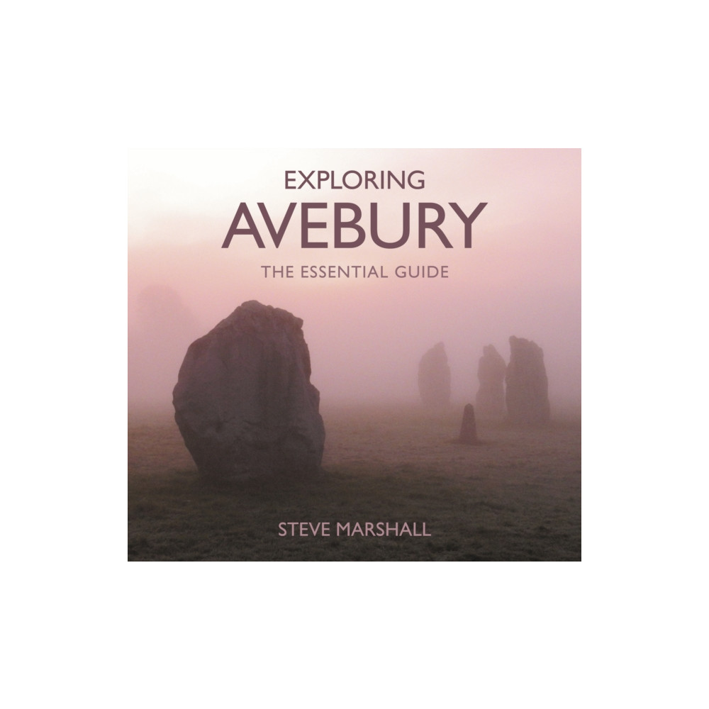 Exploring Avebury (häftad, english) The History Press Ltd