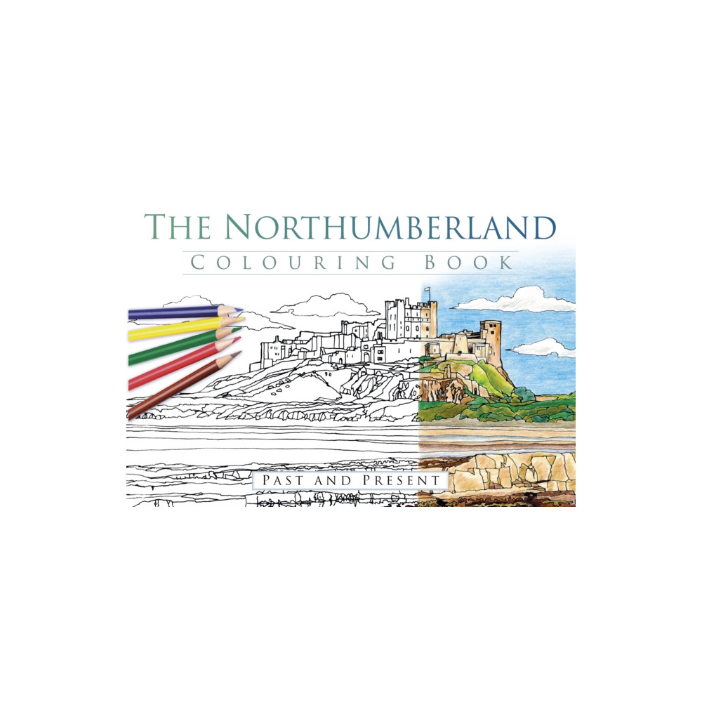 The Northumberland Colouring Book: Past and Present (häftad, english) The History Press Ltd