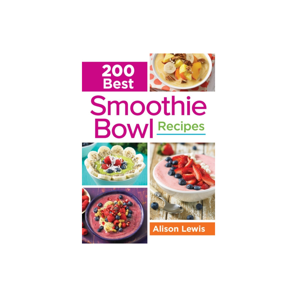 200 Best Smoothie Bowl Recipes (häftad, english) Robert Rose Inc
