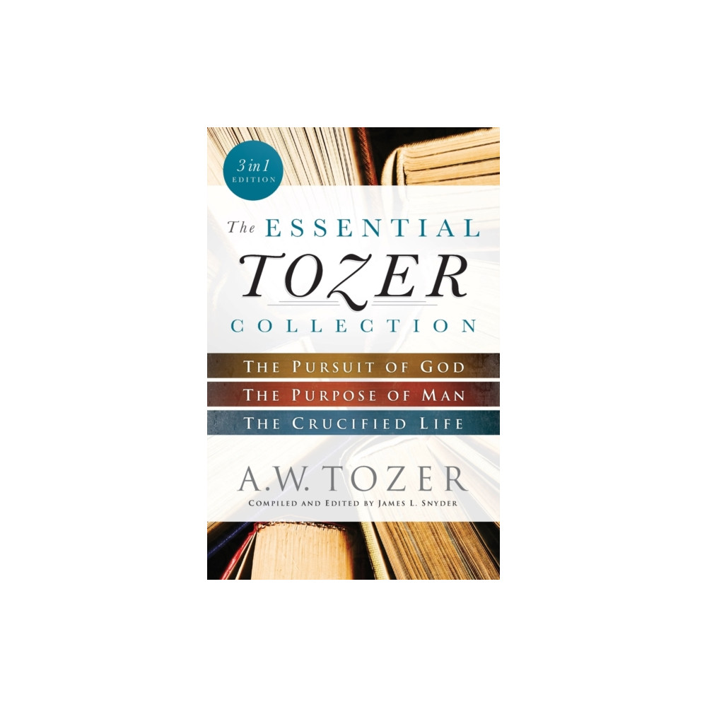 The Essential Tozer Collection – The Pursuit of God, The Purpose of Man, and The Crucified Life (häftad, english) Baker publishing group