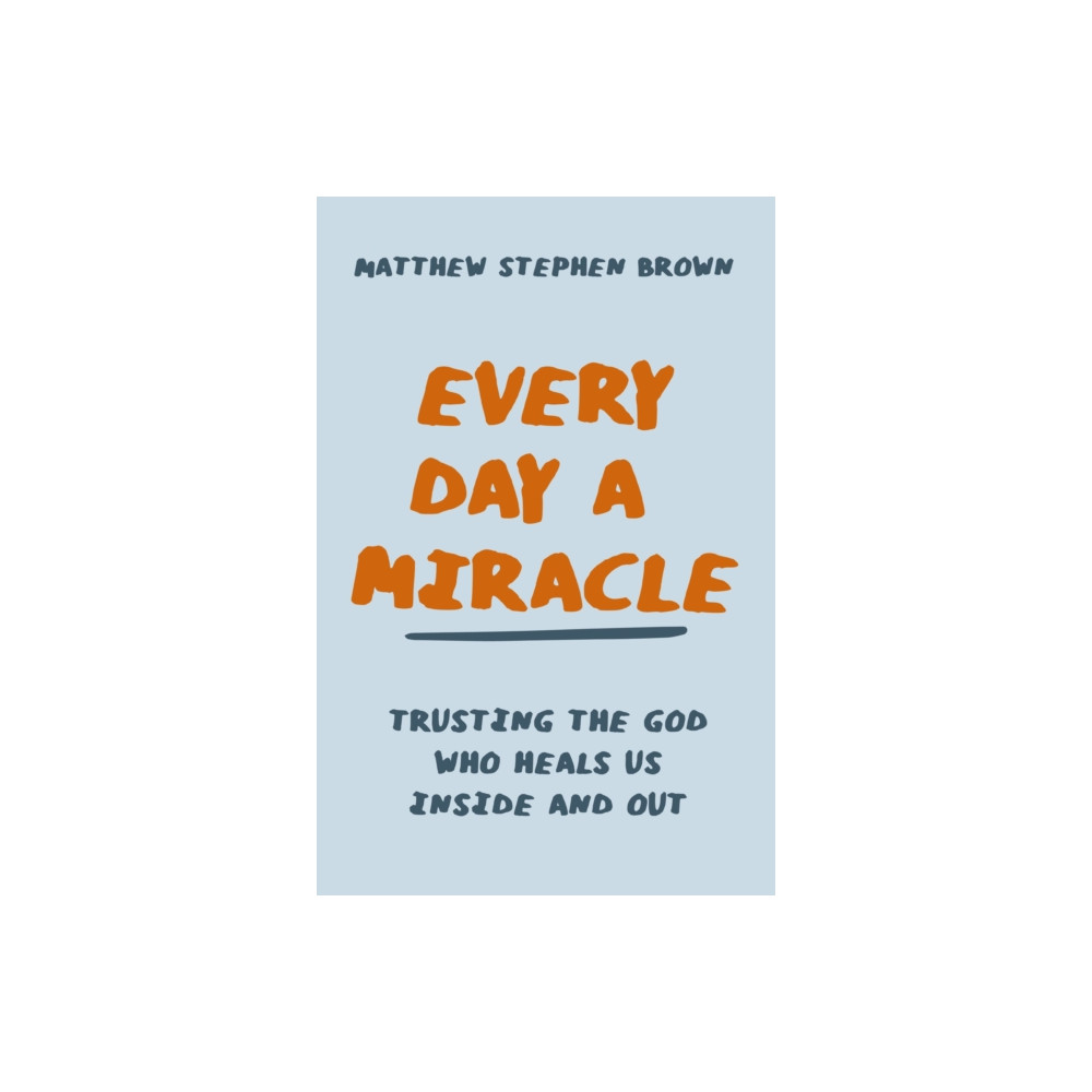 Every Day a Miracle (häftad, english) Thomas nelson publishers