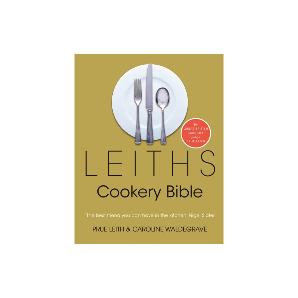 Leiths Cookery Bible: 3rd ed. (inbunden, eng)