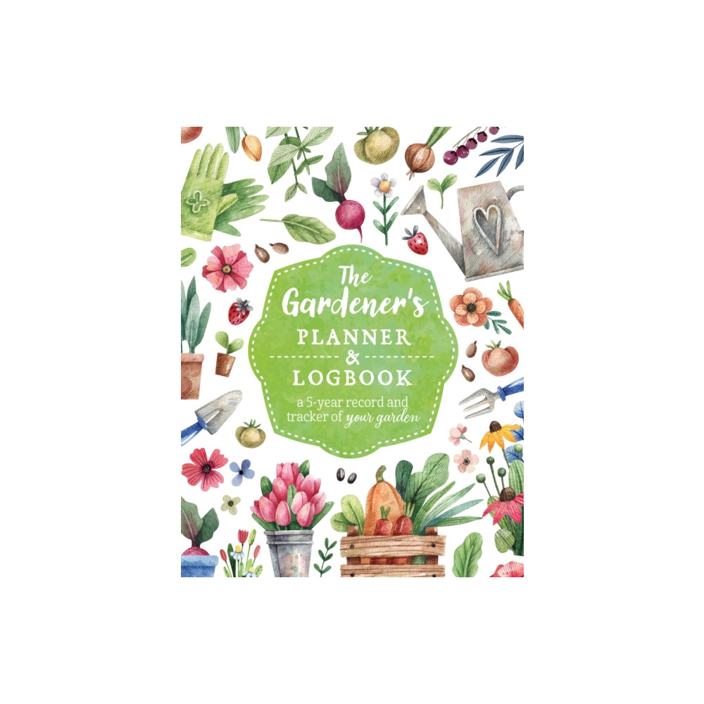 The Gardener's Planner and Logbook (häftad, english) Quarto Publishing Group USA Inc