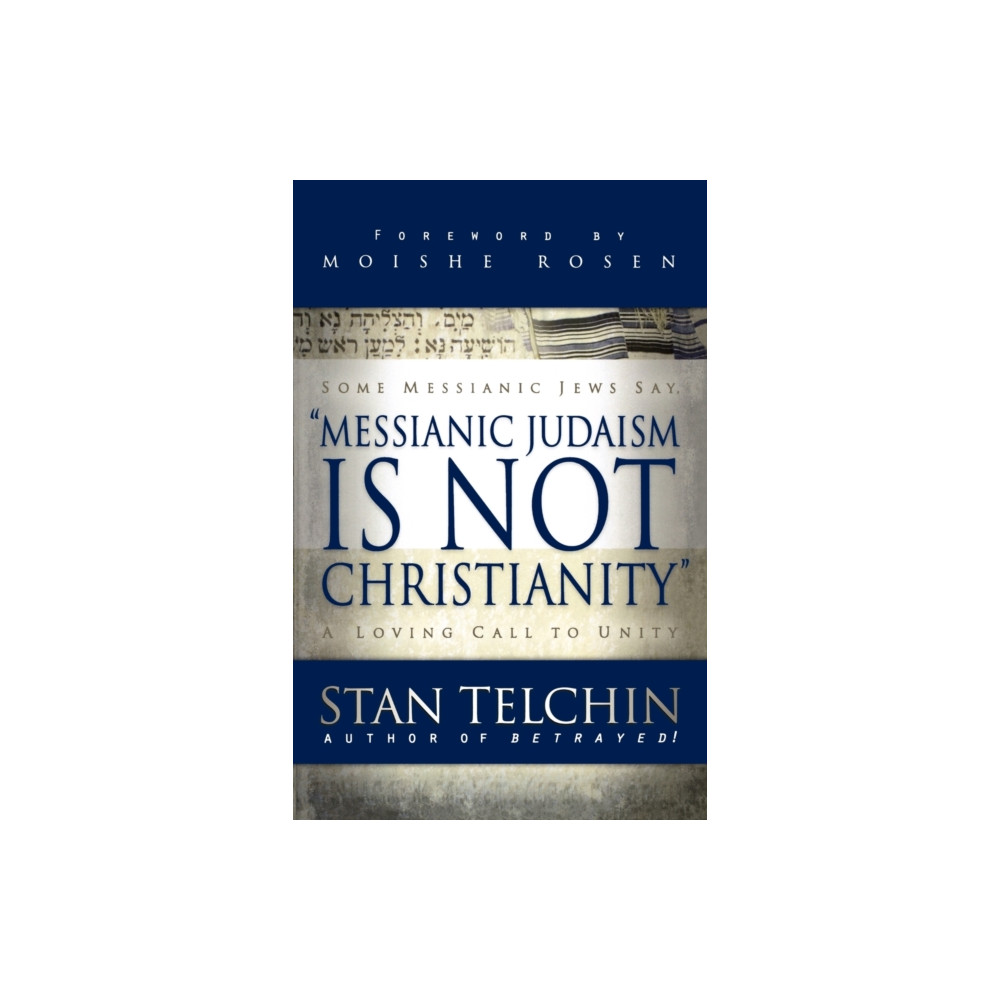 Messianic Judaism is Not Christianity – A Loving Call to Unity (häftad, english) Baker publishing group
