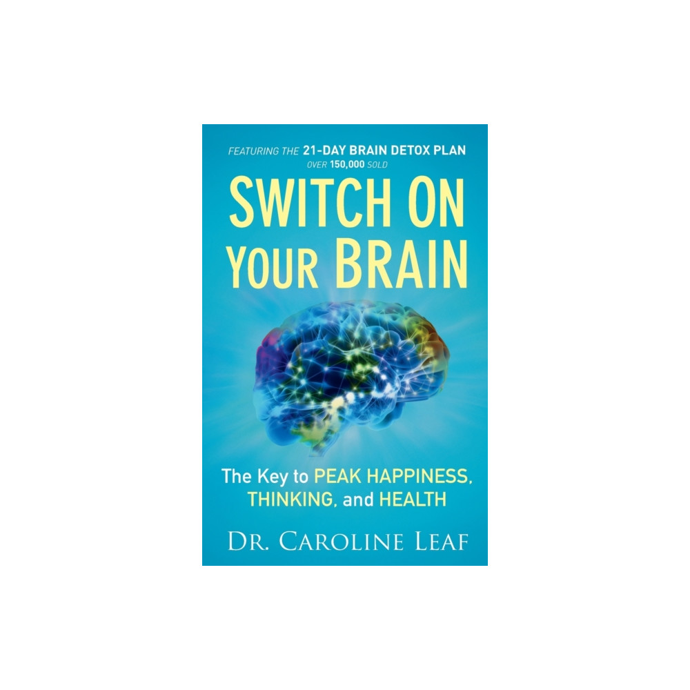 Switch On Your Brain – The Key to Peak Happiness, Thinking, and Health (häftad, english) Baker publishing group