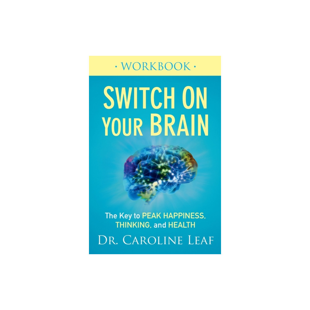 Switch On Your Brain Workbook – The Key to Peak Happiness, Thinking, and Health (häftad, english) Baker publishing group