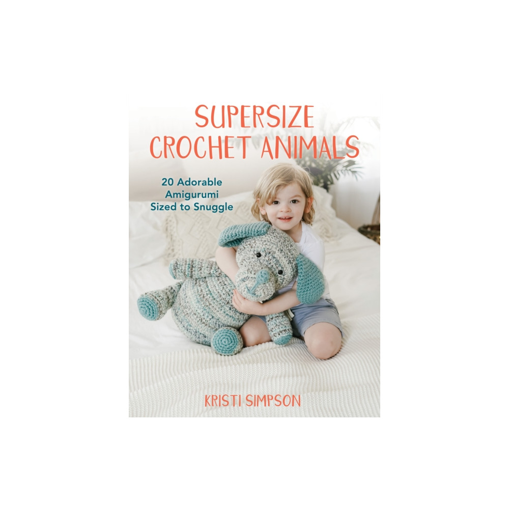 Supersize Crochet Animals (häftad, english) Stackpole Books