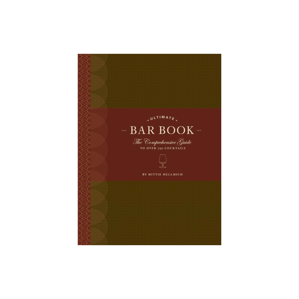 The Ultimate Bar Book: The Comprehensive Guide to Over 1,000 Cocktails (inbunden, english) Chronicle Books