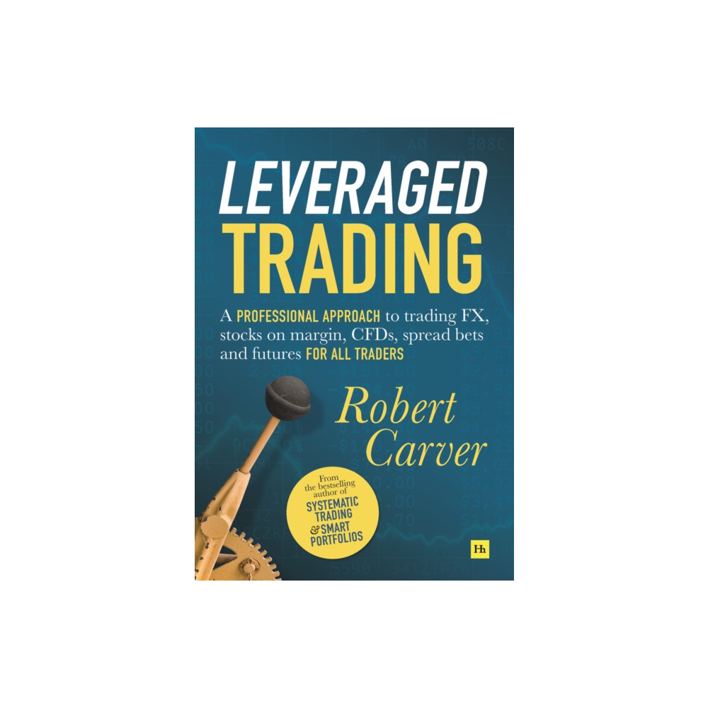 Leveraged Trading (inbunden, english) Harriman House Publishing