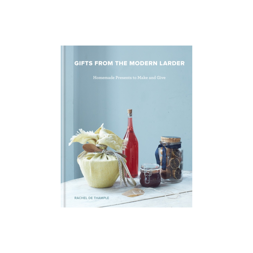 Gifts from the Modern Larder (inbunden, english) Octopus publishing group