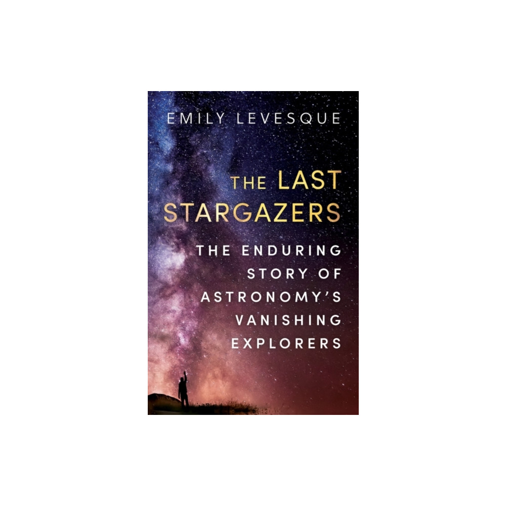 The Last Stargazers (häftad, eng)