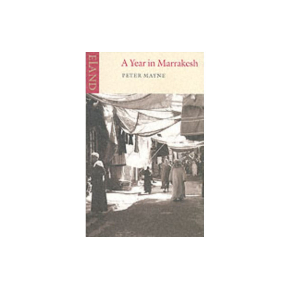 A Year in Marrakesh (häftad, english) Eland Publishing Ltd