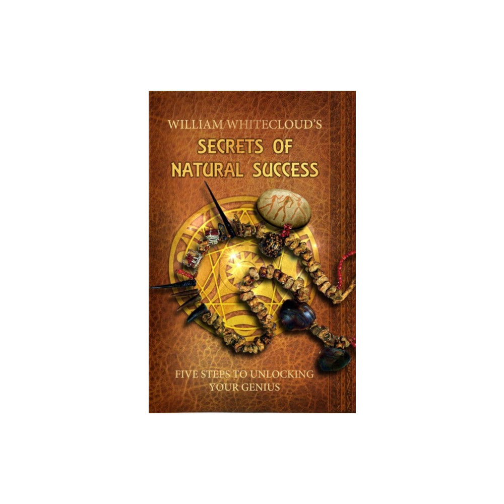 Secrets of Natural Success (häftad, english) Animal Dreaming Publishing
