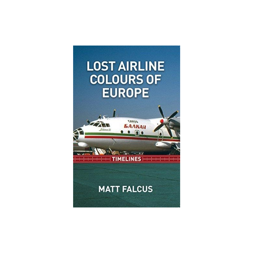 Lost Airline Colours of Europe Timelines (häftad, eng)
