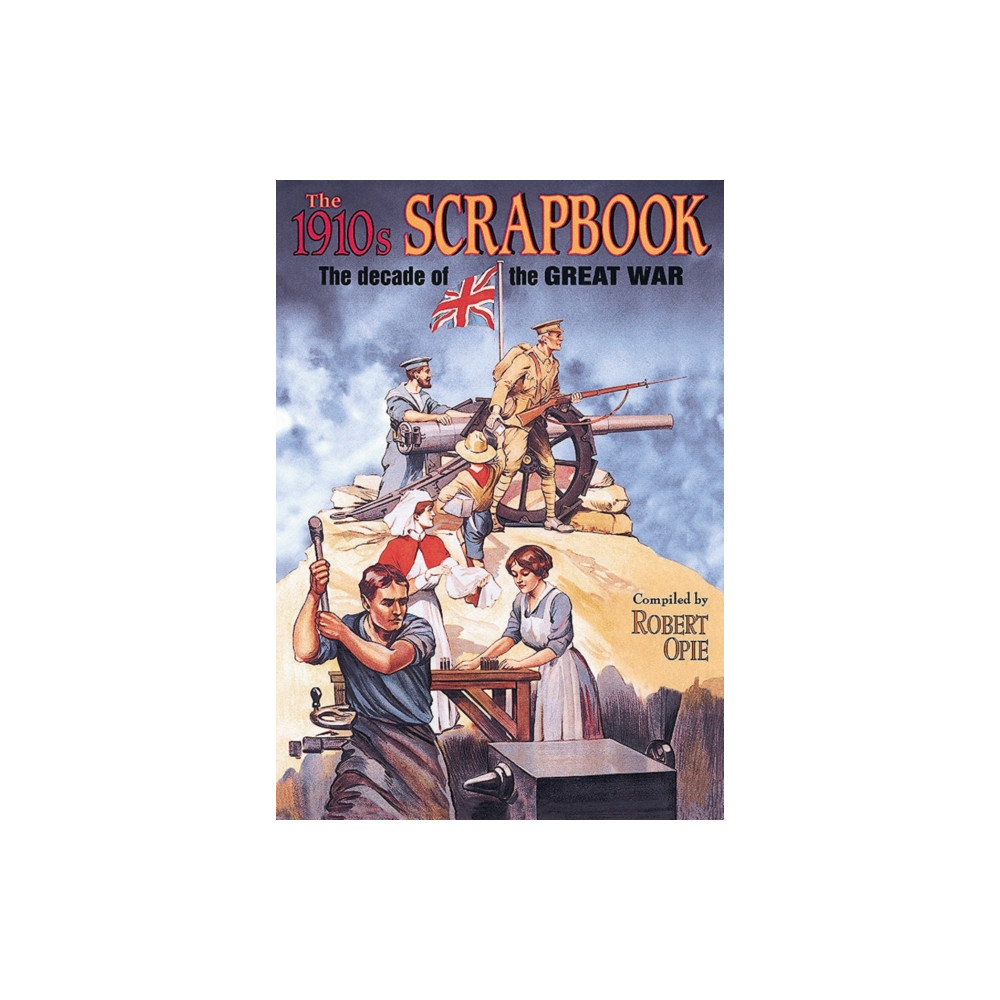 1910s Scrapbook: the Decade of the Great War (inbunden, english) The Museum of Brands