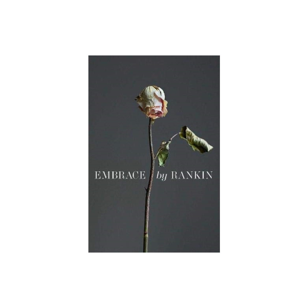 Embrace (inbunden, english) Rankin Photography