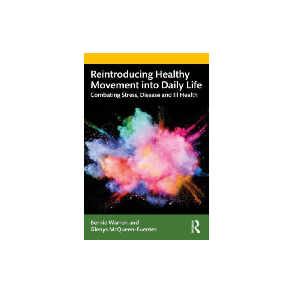 Reintroducing Healthy Movement into Daily Life (häftad, english) Taylor & francis ltd