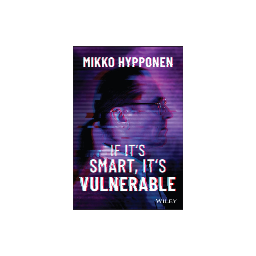 If It's Smart, It's Vulnerable (inbunden, eng)